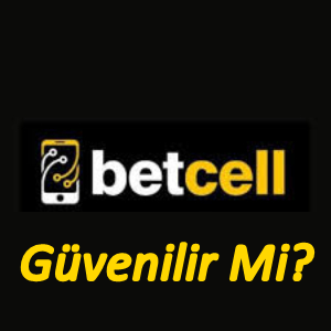 Betcell güvenilir mi?