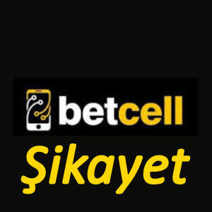 Betcell Şikayet